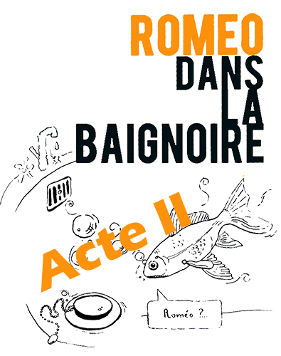 Roméo dans la baignoire ACTE 2